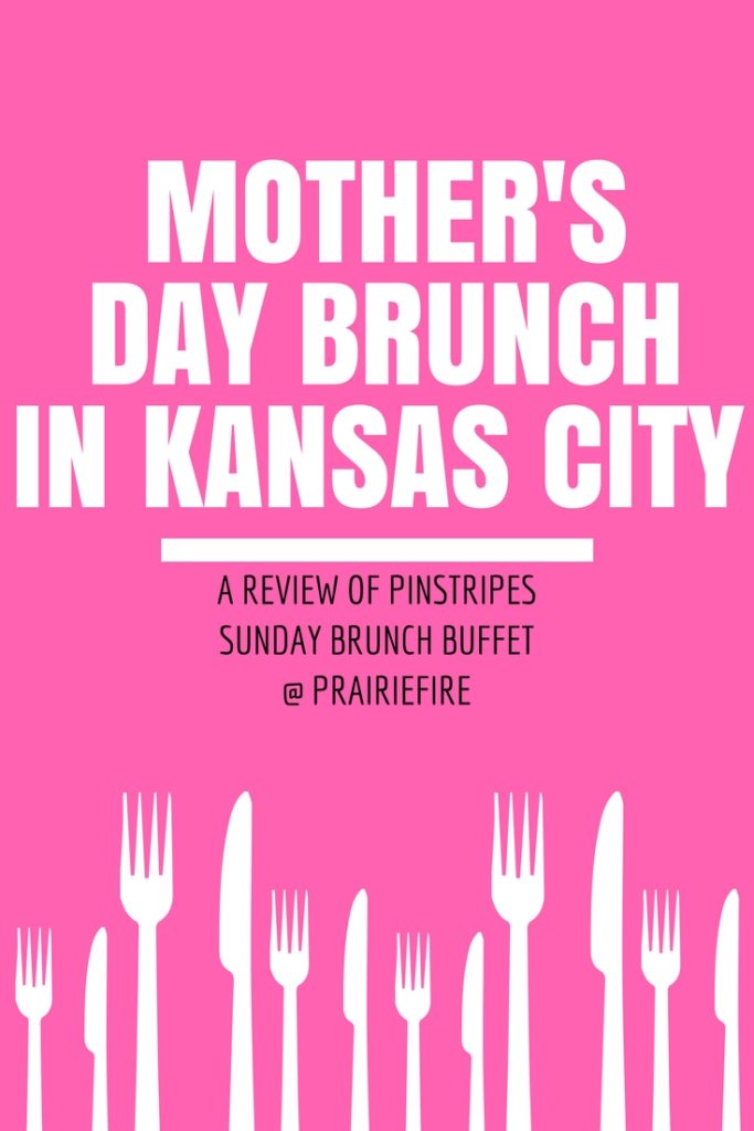 Mother's Day Brunch in Kansas City [Pinstripes Sunday Brunch Review